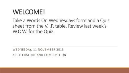 wednesday, 11 november 2015 AP Literature and Composition