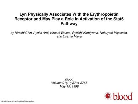Lyn Physically Associates With the Erythropoietin Receptor and May Play a Role in Activation of the Stat5 Pathway by Hiroshi Chin, Ayako Arai, Hiroshi.