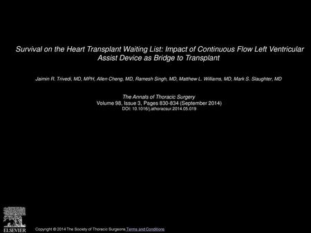 Survival on the Heart Transplant Waiting List: Impact of Continuous Flow Left Ventricular Assist Device as Bridge to Transplant  Jaimin R. Trivedi, MD,