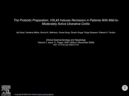 The Probiotic Preparation, VSL#3 Induces Remission in Patients With Mild-to- Moderately Active Ulcerative Colitis  Ajit Sood, Vandana Midha, Govind K.