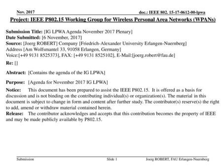 Nov. 2017 Project: IEEE P802.15 Working Group for Wireless Personal Area Networks (WPANs) Submission Title: [IG LPWA Agenda November 2017 Plenary] Date.