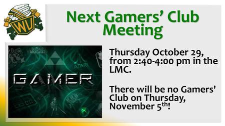 Next Gamers’ Club Meeting