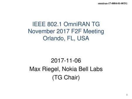 IEEE OmniRAN TG November 2017 F2F Meeting Orlando, FL, USA