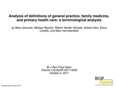 Analysis of definitions of general practice, family medicine, and primary health care: a terminological analysis by Marc Jamoulle, Melissa Resnick, Robert.