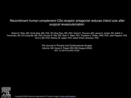 Recombinant human complement C5a receptor antagonist reduces infarct size after surgical revascularization  Robert D. Riley, MD, Hiroki Sato, MD, PhD,