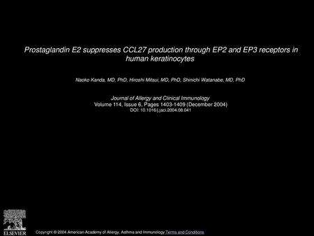 Prostaglandin E2 suppresses CCL27 production through EP2 and EP3 receptors in human keratinocytes  Naoko Kanda, MD, PhD, Hiroshi Mitsui, MD, PhD, Shinichi.