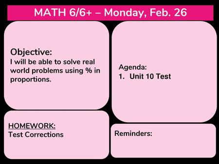 MATH 6/6+ – Monday, Feb. 26 Objective: