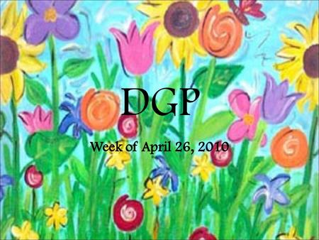 DGP Week of April 26, 2010.
