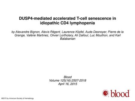 DUSP4-mediated accelerated T-cell senescence in idiopathic CD4 lymphopenia by Alexandre Bignon, Alexis Régent, Laurence Klipfel, Aude Desnoyer, Pierre.
