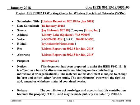 January 2018 Project: IEEE P802.15 Working Group for Wireless Specialized Networks (WSNs) Submission Title: [Liaison Report on 802.18 for Jan 2018] Date.