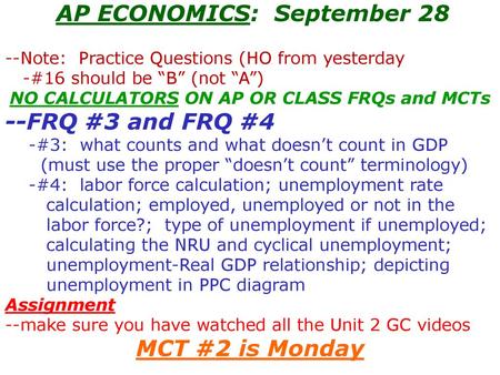 AP ECONOMICS: September 28 NO CALCULATORS ON AP OR CLASS FRQs and MCTs