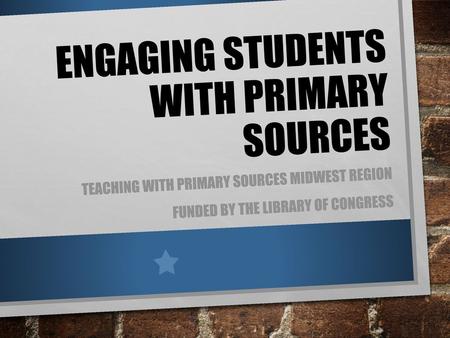 Engaging Students With Primary Sources