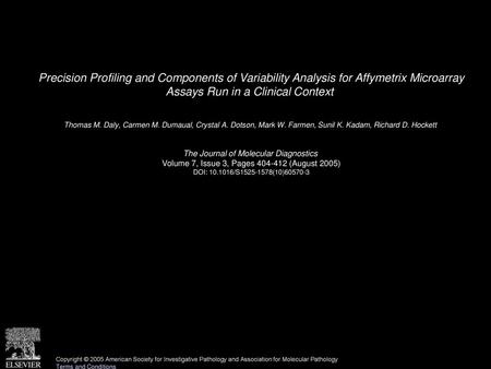 Precision Profiling and Components of Variability Analysis for Affymetrix Microarray Assays Run in a Clinical Context  Thomas M. Daly, Carmen M. Dumaual,