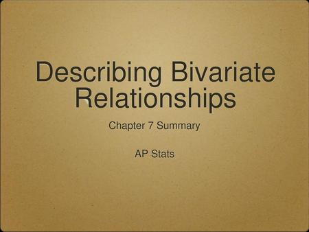 Describing Bivariate Relationships