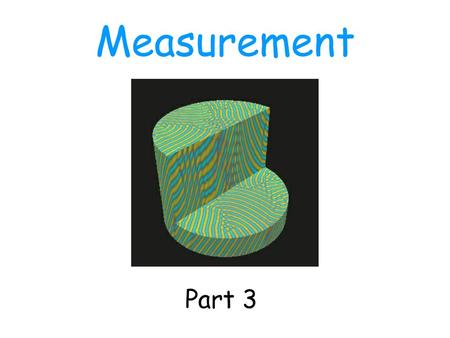 Measurement Part 3.