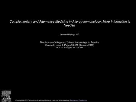 Complementary and Alternative Medicine in Allergy-Immunology: More Information is Needed  Leonard Bielory, MD  The Journal of Allergy and Clinical Immunology: