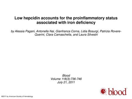Low hepcidin accounts for the proinflammatory status associated with iron deficiency by Alessia Pagani, Antonella Nai, Gianfranca Corna, Lidia Bosurgi,