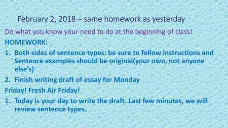 February 2, 2018 – same homework as yesterday