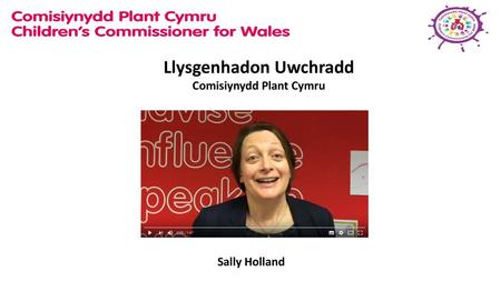 Llysgenhadon Uwchradd Comisiynydd Plant Cymru