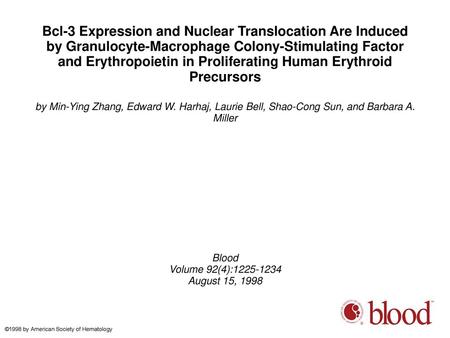 Bcl-3 Expression and Nuclear Translocation Are Induced by Granulocyte-Macrophage Colony-Stimulating Factor and Erythropoietin in Proliferating Human Erythroid.