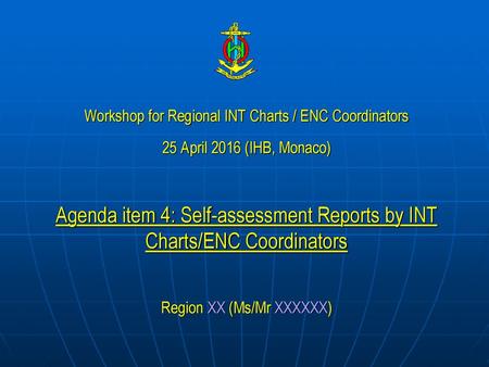 Agenda item 4: Self-assessment Reports by INT Charts/ENC Coordinators