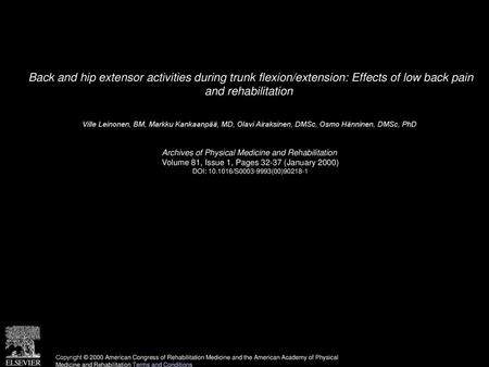 Back and hip extensor activities during trunk flexion/extension: Effects of low back pain and rehabilitation  Ville Leinonen, BM, Markku Kankaanpää, MD,