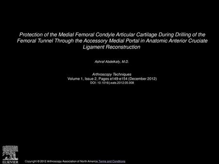 Protection of the Medial Femoral Condyle Articular Cartilage During Drilling of the Femoral Tunnel Through the Accessory Medial Portal in Anatomic Anterior.