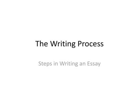 Steps in Writing an Essay
