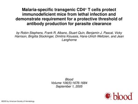 Malaria-specific transgenic CD4+ T cells protect immunodeficient mice from lethal infection and demonstrate requirement for a protective threshold of antibody.