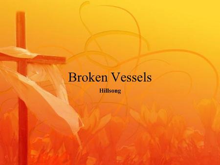 Broken Vessels Hillsong.