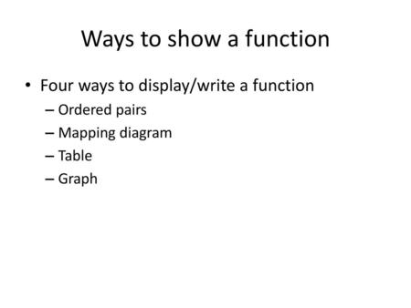 Ways to show a function Four ways to display/write a function