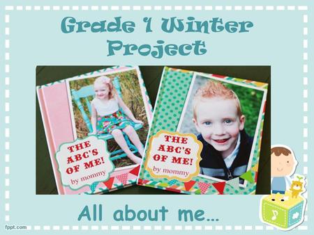 Grade 1 Winter Project All about me….