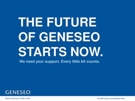 THE FUTURE OF GENESEO STARTS NOW.