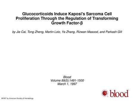 Glucocorticoids Induce Kaposi's Sarcoma Cell Proliferation Through the Regulation of Transforming Growth Factor-β by Jie Cai, Tong Zheng, Martin Lotz,