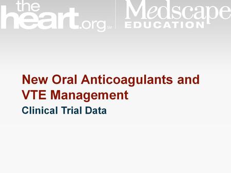 New Oral Anticoagulants and VTE Management