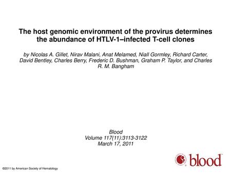 The host genomic environment of the provirus determines the abundance of HTLV-1–infected T-cell clones by Nicolas A. Gillet, Nirav Malani, Anat Melamed,