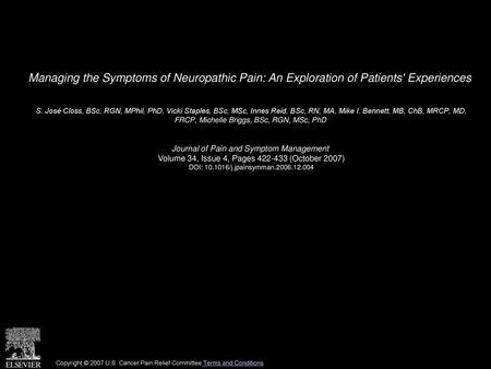 Managing the Symptoms of Neuropathic Pain: An Exploration of Patients' Experiences  S. José Closs, BSc, RGN, MPhil, PhD, Vicki Staples, BSc, MSc, Innes.