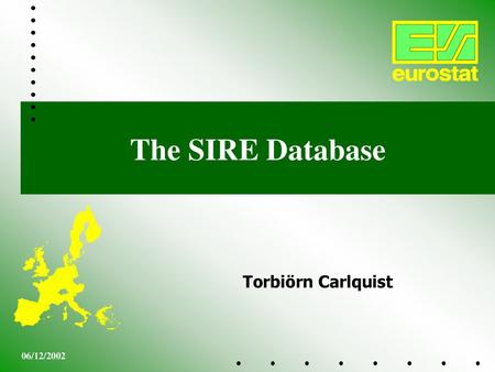 The SIRE Database Torbiörn Carlquist 06/12/2002.