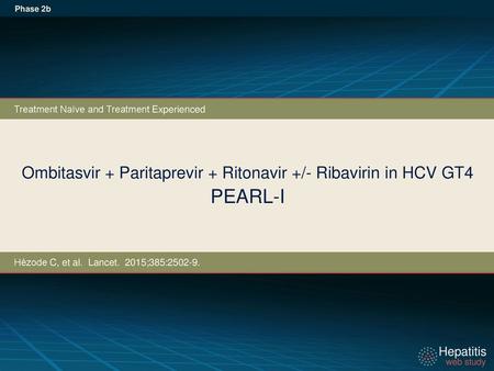 Ombitasvir + Paritaprevir + Ritonavir +/- Ribavirin in HCV GT4 PEARL-I