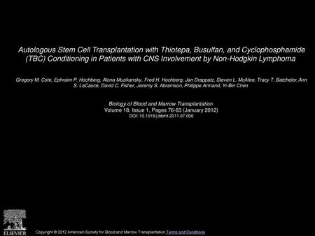 Autologous Stem Cell Transplantation with Thiotepa, Busulfan, and Cyclophosphamide (TBC) Conditioning in Patients with CNS Involvement by Non-Hodgkin.