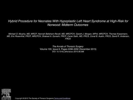 Hybrid Procedure for Neonates With Hypoplastic Left Heart Syndrome at High-Risk for Norwood: Midterm Outcomes  Michael O. Murphy, MD, MRCP, Hannah Bellsham-Revell,