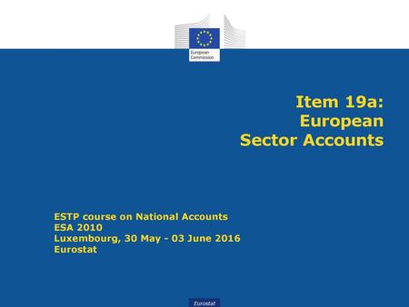 Item 19a: European Sector Accounts