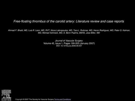 Free-floating thrombus of the carotid artery: Literature review and case reports  Ahmad F. Bhatti, MD, Luis R. Leon, MD, RVT, Nicos Labropoulos, MD, Tara.
