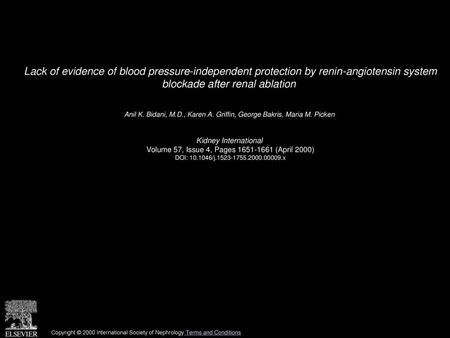 Lack of evidence of blood pressure-independent protection by renin-angiotensin system blockade after renal ablation  Anil K. Bidani, M.D., Karen A. Griffin,