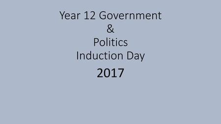 Year 12 Government & Politics Induction Day