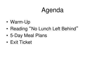 Agenda Warm-Up Reading “No Lunch Left Behind” 5-Day Meal Plans