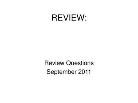 Review Questions September 2011