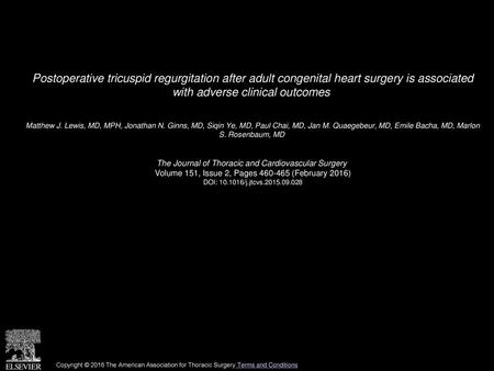 Postoperative tricuspid regurgitation after adult congenital heart surgery is associated with adverse clinical outcomes  Matthew J. Lewis, MD, MPH, Jonathan.