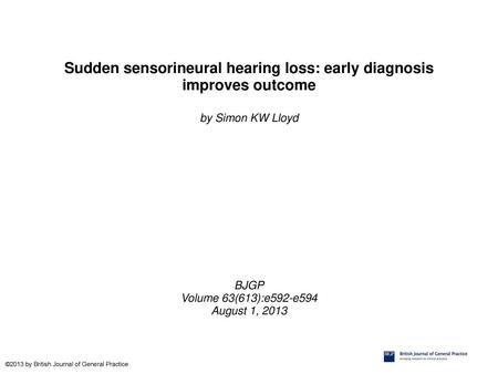 Sudden sensorineural hearing loss: early diagnosis improves outcome