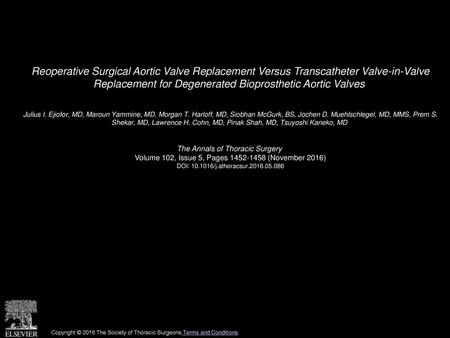 Reoperative Surgical Aortic Valve Replacement Versus Transcatheter Valve-in-Valve Replacement for Degenerated Bioprosthetic Aortic Valves  Julius I. Ejiofor,